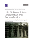 Image for U.S. Air Force Enlisted Classification and Reclassification : Potential Improvements Using Machine Learning and Optimization Models