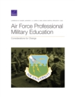 Image for Air Force Professional Military Education : Considerations for Change