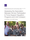 Image for Assessing the Association Between Airmen Participation in Force Support Squadron Programs and Unit Cohesion