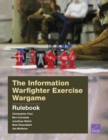 Image for The Information Warfighter Exercise Wargame : Rulebook