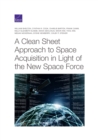 Image for A Clean Sheet Approach to Space Acquisition in Light of the New Space Force