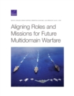 Image for Aligning Roles and Missions for Future Multidomain Warfare