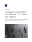 Image for Leveraging Complexity in Great-Power Competition and Warfare : Volume I, an Initial Exploration of How Complex Adaptive Systems Thinking Can Frame Opportunities and Challenges