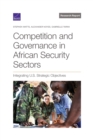 Image for Competition and Governance in African Security Sectors : Integrating U.S. Strategic Objectives