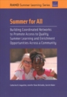 Image for Summer for All : Building Coordinated Networks to Promote Access to Quality Summer Learning and Enrichment Opportunities Across a Community