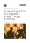 Image for Implementing China&#39;s Grand Strategy in Asia Through Institutions