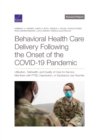 Image for Behavioral Health Care Delivery Following the Onset of the COVID-19 Pandemic : Utilization, Telehealth, and Quality of Care for Service Members with PTSD, Depression, or Substance Use Disorder