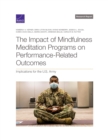 Image for The Impact of Mindfulness Meditation Programs on Performance-Related Outcomes : Implications for the U.S. Army