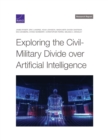 Image for Exploring the Civil-Military Divide Over Artificial Intelligence