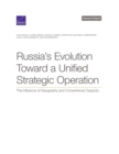 Image for Russia&#39;s Evolution Toward a Unified Strategic Operation : The Influence of Geography and Conventional Capacity
