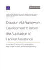 Image for Decision Aid Framework Development to Inform the Application of Federal Assistance : Improving Sharing of Criminal History Record Information for Personnel Vetting