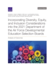 Image for Incorporating Diversity, Equity, and Inclusion Considerations into the 2021 Department of the Air Force Developmental Education Selection Boards : Analysis of Outcomes