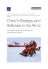 Image for China&#39;s Strategy and Activities in the Arctic : Implications for North American and Transatlantic Security