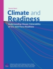 Image for Climate and Readiness : Understanding Climate Vulnerability of U.S. Joint Force Readiness