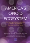 Image for America&#39;s Opioid Ecosystem