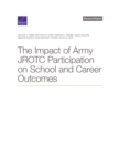Image for The Impact of Army JROTC Participation on School and Career Outcomes