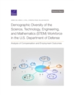 Image for Demographic Diversity of the Science, Technology, Engineering, and Mathematics (Stem) Workforce in the U.S. Department of Defense