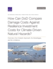 Image for How Can Dod Compare Damage Costs Against Resilience Investment Costs for Climate-Driven Natural Hazards?