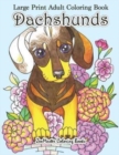 Image for Large Print Adult Coloring Book Dachshunds : Simple and Easy Dachshunds Dogs and Puppies Coloring Book for Adults in Large Print for Relaxation and Stress Relief