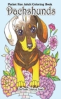 Image for Pocket Size Adult Coloring Book Dachshunds : Dachshunds Coloring Book For Adults in Travel Size