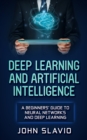 Image for Deep Learning and Artificial Intelligence: A Beginners&#39; Guide to Neural Networks and Deep Learning