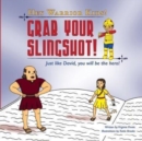 Image for Hey Warrior Kids! Grab Your Slingshot! : Just like David, you will be the hero!