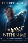 Image for The Haunted High Series Book 1- The Wolf Within Me