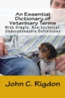 Image for An Essential Dictionary of Veterinary Terms : With Simple, Non-technical, Understandable Definitions