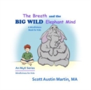 Image for The Breath and the Big Wild Elephant Mind