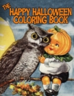 Image for The Happy Halloween Coloring Book : Fun, Spook-tacular Images for All Ages