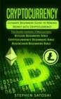 Image for Cryptocurrency : Ultimate Beginners Guide to Making Money with Cryptocurrency like Bitcoin, Ethereum and altcoins