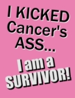 Image for I KICKED Cancer&#39;s ASS...I am a SURVIVOR!