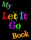 Image for My Let It Go Book