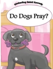 Image for Do Dogs Pray?