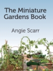 Image for The Miniature Gardens Book