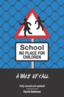 Image for School - No Place For Children : A Wake-Up Call
