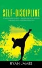 Image for Self-Discipline : 32 Small Changes to Create a Life Long Habit of Self-Discipline, Laser-Sharp Focus, and Extreme Productivity
