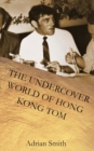 Image for The Undercover World of Hong Kong Tom