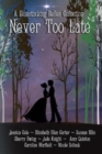 Image for Never Too Late : A Bluestocking Belles Collection