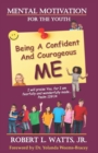 Image for Mental Motivation-For The Youth : Being a Confident and Courageous ME