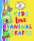 Image for Kids Love Animal Crafts