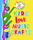 Image for Kids Love Music Crafts