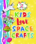 Image for Kids Love Space Crafts
