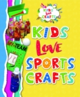 Image for Kids Love Sports Crafts