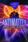Image for Antimatter Explained