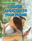 Image for You&#39;re Addicted to Your Phone