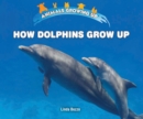 Image for How Dolphins Grow Up
