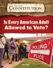 Image for Is Every American Adult Allowed to Vote?