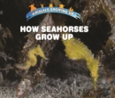 Image for How Seahorses Grow Up