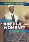 Image for Examining &amp;quote;Ain&#39;t I a Woman?&amp;quote; by Sojourner Truth